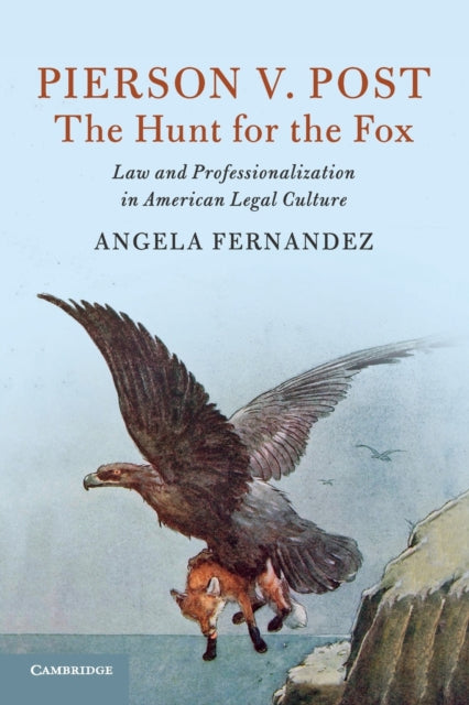 Book cover of: Pierson v. Post, The Hunt for the Fox. By: Angela Fernandez