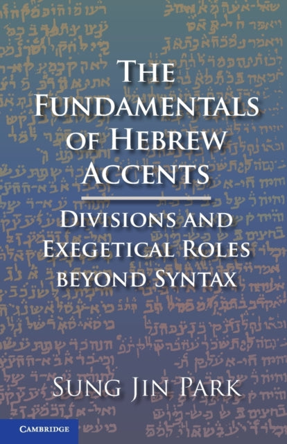 Book cover of: Fundamentals of Hebrew Accents. By: Sung-Jin Park