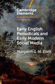Book cover of: Early English Periodicals and Early Modern Social Media. By: Margaret J. M. Ezell