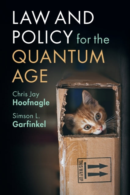 Book cover of: Law and Policy for the Quantum Age. By: Chris Jay Hoofnagle