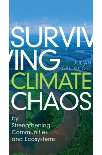 Book cover of: Surviving Climate Chaos. By: Julian Oliver Caldecott
