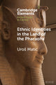 Book cover of: Ethnic Identities in the Land of the Pharaohs. By: Uros Matić