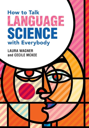 How to Talk Language Science with Everybody