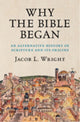 Book cover of: Why the Bible Began. By: Jacob L. Wright