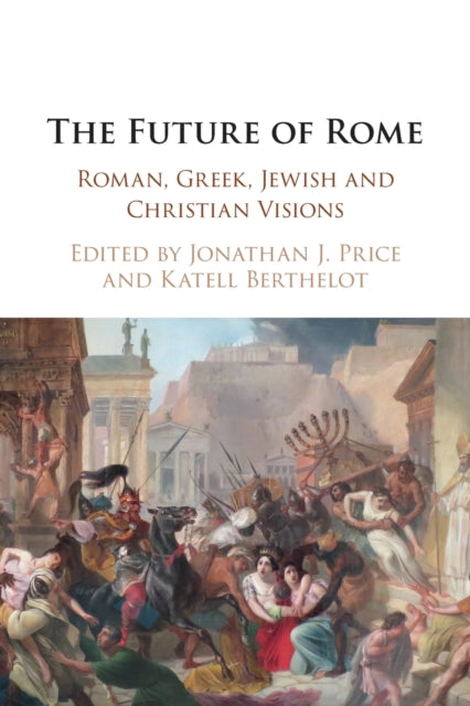 Book cover of: Future of Rome. By: Jonathan J. Price