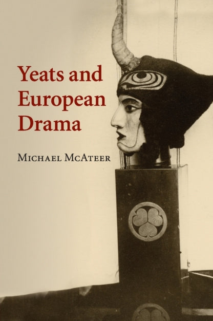 Book cover of: Yeats and European Drama. By: Michael McAteer