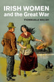 Book cover of: Irish Women and the Great War. By: Fionnuala Walsh