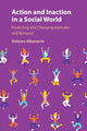 Book cover of: Action and Inaction in a Social World. By: Dolores Albarracin