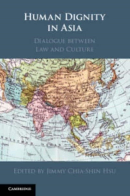 Book cover of: Human Dignity in Asia. By: Jimmy Chiashin Hsu
