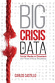 Book cover of: Big Crisis Data. By: Carlos Castillo