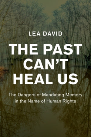 The Past Can't Heal Us