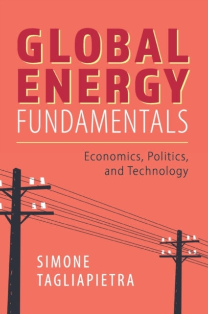 Book cover of: Global Energy Fundamentals. By: Simone Tagliapietra