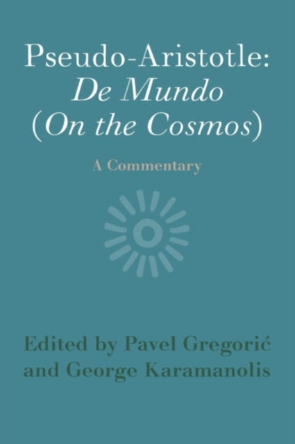 Book cover of: Pseudo-Aristotle: De Mundo (On the Cosmos)