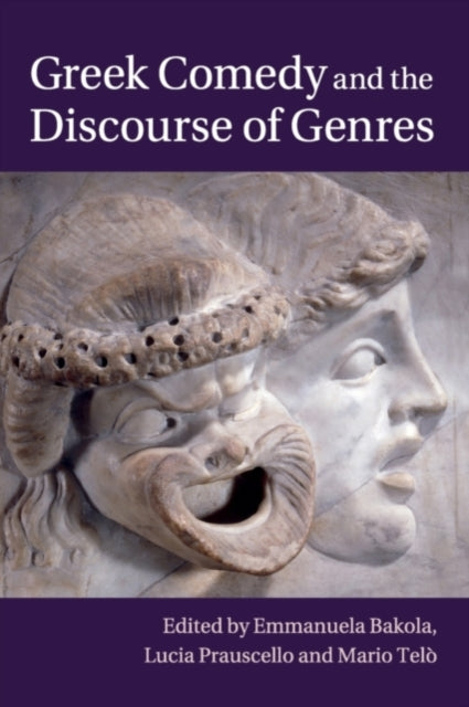 Book cover of: Greek Comedy and the Discourse of Genres. By: Emmanuela Bakola