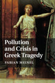 Book cover of: Pollution and Crisis in Greek Tragedy. By: Fabian Meinel