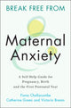 Break Free from Maternal Anxiety, A Self-Help Guide for Pregnancy, Birth and the First Postnatal Year 9781108823135 Fiona Challacombe