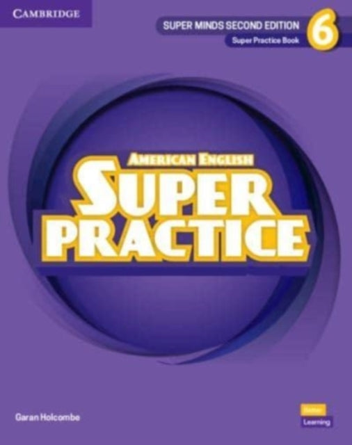 Book cover of: Super Minds Level 6 Super Practice Book American English. By: Garan Holcombe
