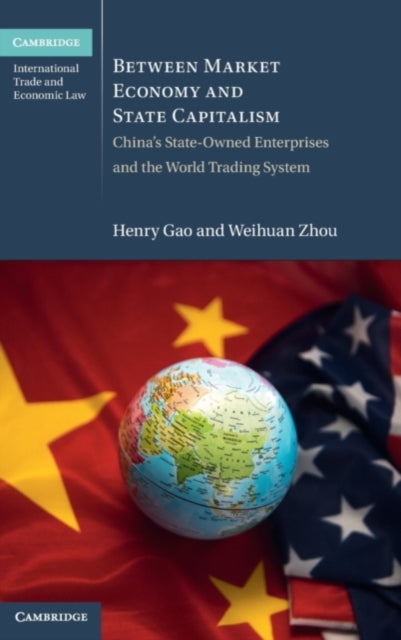 Book cover of: Between Market Economy and State Capitalism. By: Henry Gao