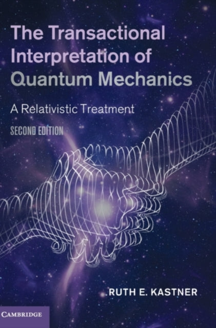 Book cover of: Transactional Interpretation of Quantum Mechanics. By: Ruth E. Kastner