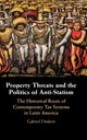 Book cover of: Property Threats and the Politics of Anti-Statism. By: Gabriel Ondetti