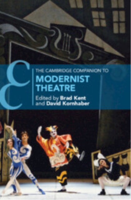 The Cambridge Companion to Modernist Theatre
