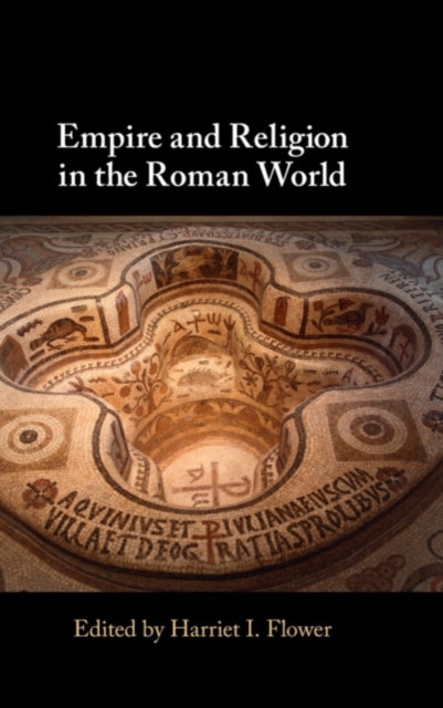 Book cover of: Empire and Religion in the Roman World. By: Harriet I. Flower