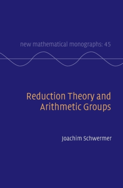 Book cover of: Reduction Theory and Arithmetic Groups. By: Joachim Schwermer