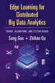 Book cover of: Edge Learning for Distributed Big Data Analytics. By: Song Guo