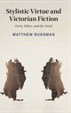 Book cover of: Stylistic Virtue and Victorian Fiction. By: Matthew Sussman