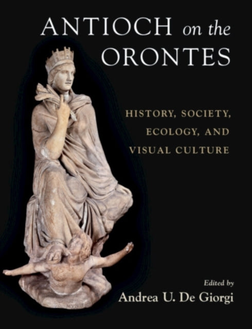 Book cover of: Antioch on the Orontes. By: Andrea U. De Giorgi