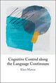 Book cover of: Cognitive Control along the Language Continuum