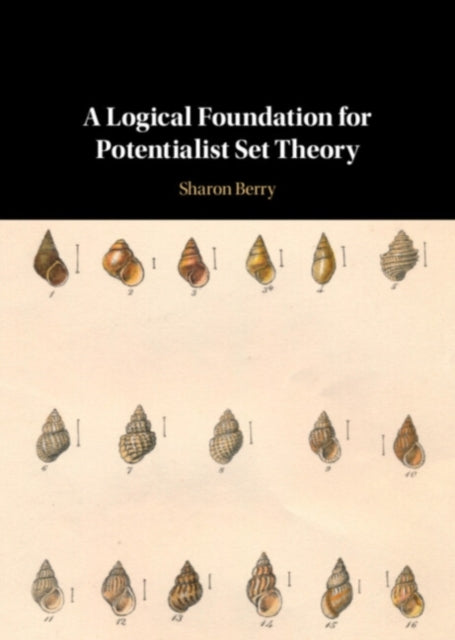 Book cover of: Logical Foundation for Potentialist Set Theory. By: Sharon Berry