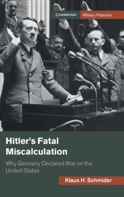 Book cover of: Hitler's Fatal Miscalculation. By: Klaus H. Schmider