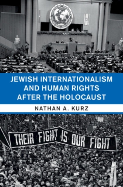 Book cover of: Jewish Internationalism and Human Rights after the Holocaust. By: Nathan A. Kurz