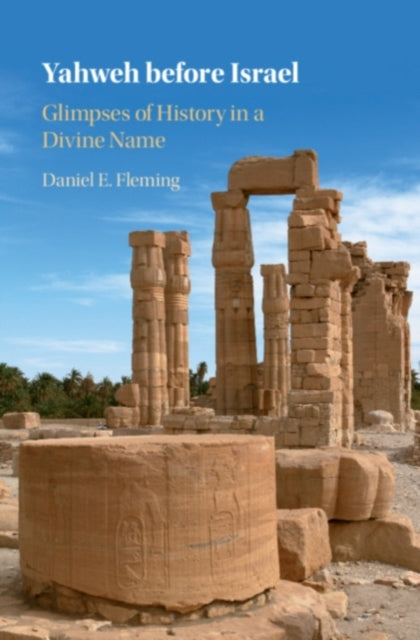 Book cover of: Yahweh before Israel. By: Daniel E. Fleming
