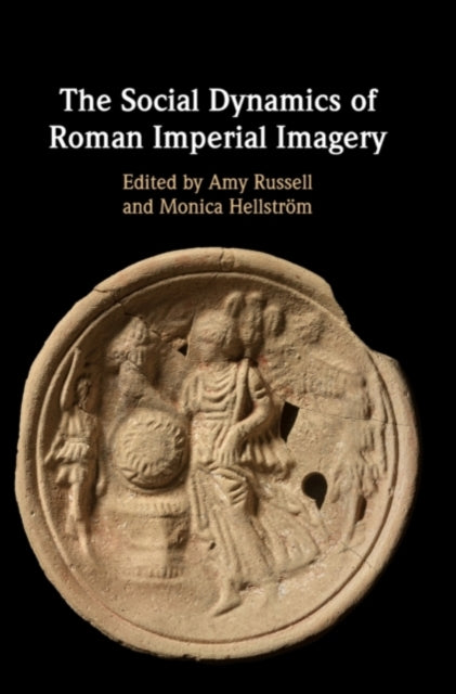 Book cover of: Social Dynamics of Roman Imperial Imagery. By: Amy Russell