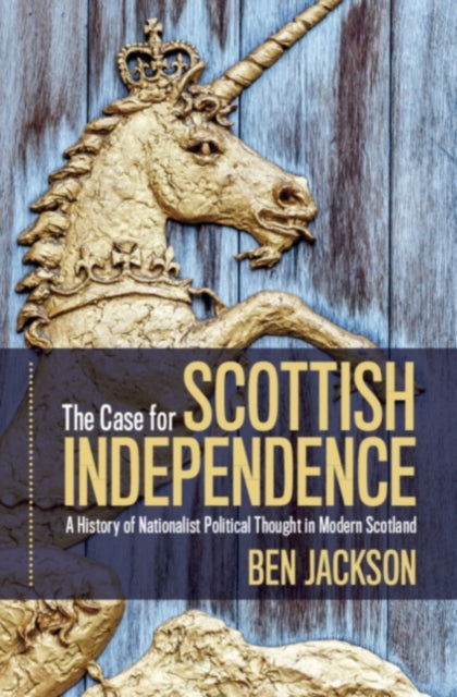 Book cover of: Case for Scottish Independence. By: Ben Jackson