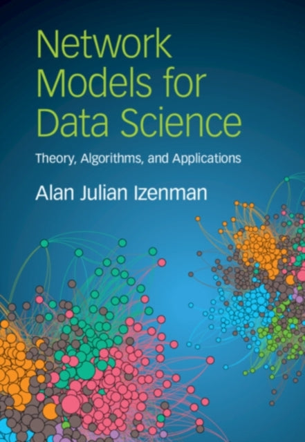 Book cover of: Network Models for Data Science. By: Alan Julian Izenman