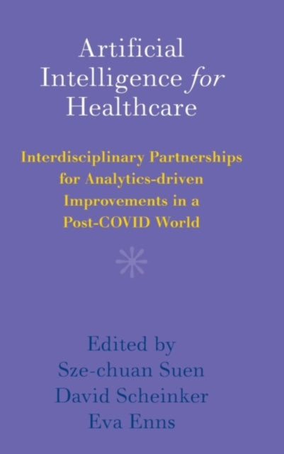 Book cover of: Artificial Intelligence for Healthcare. By: Sze-chuan Suen