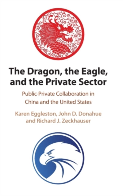 Book cover of: Dragon, the Eagle, and the Private Sector. By: John D. Donahue