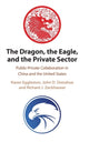 Book cover of: Dragon, the Eagle, and the Private Sector. By: John D. Donahue