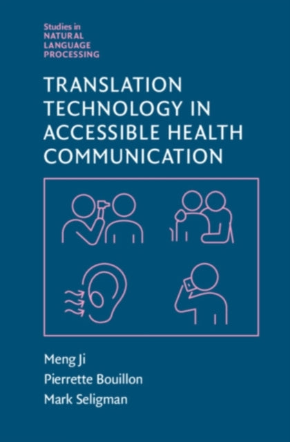 Book cover of: Translation Technology in Accessible Health Communication. By: Meng Ji