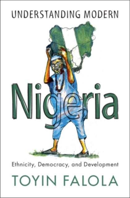 Book cover of: Understanding Modern Nigeria. By: Toyin Falola