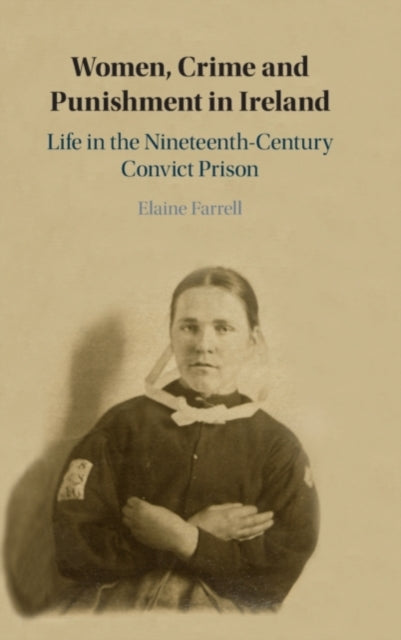 Book cover of: Women, Crime and Punishment in Ireland. By: Elaine Farrell