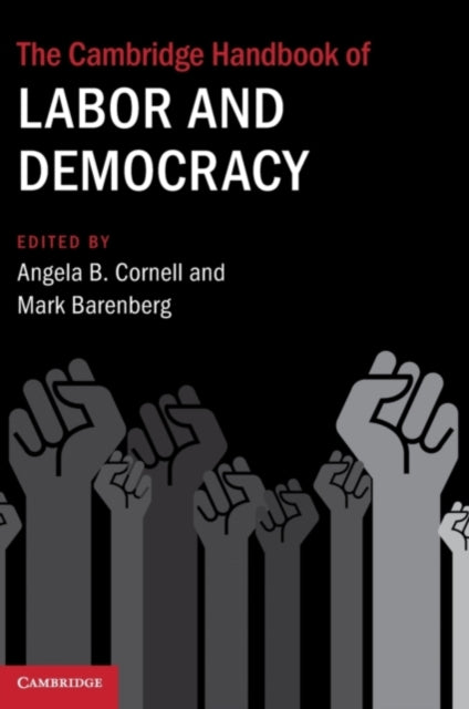 Book cover of: Cambridge Handbook of Labor and Democracy. By: Angela B. Cornell