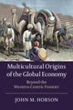 Book cover of: Multicultural Origins of the Global Economy. By: John M. Hobson