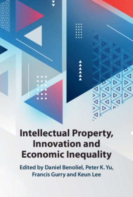 Book cover of: Intellectual Property, Innovation and Economic Inequality. By: Daniel Benoliel