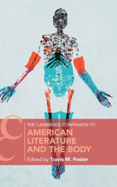 Book cover of: Cambridge Companion to American Literature and the Body. By: Travis M. Foster