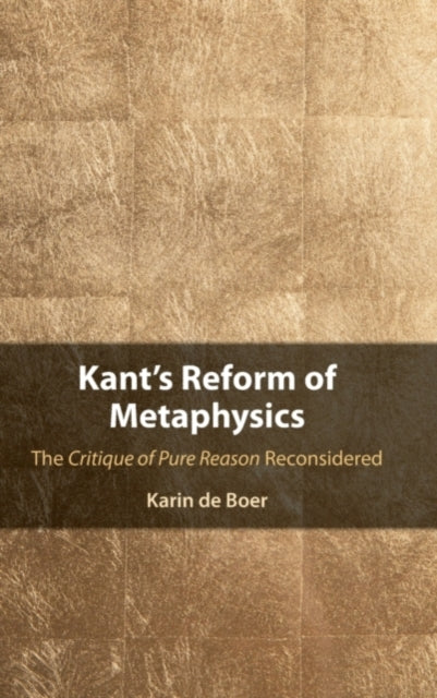 Book cover of: Kant's Reform of Metaphysics. By: Karin de Boer