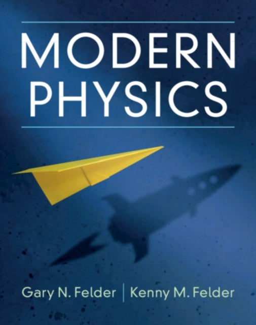 Book cover of: Modern Physics. By: Gary N. Felder